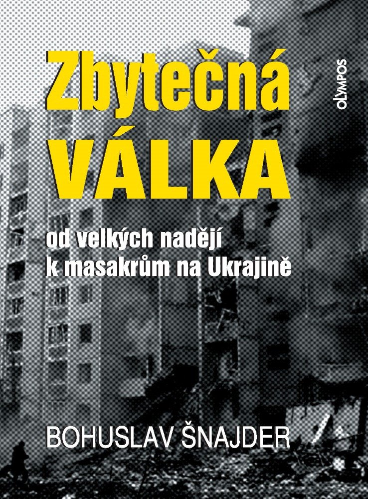 ZBYTEČNÁ VÁLKA - OD VELKÝCH NADĚJÍ K MAS