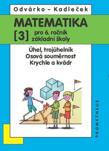Obálka knihy MATEMATIKA PRO 6.R.ZŠ - ÚHEL, TROJÚHELNÍK. OSOVÁ... (3) od autora Odvárko,Kadleček
