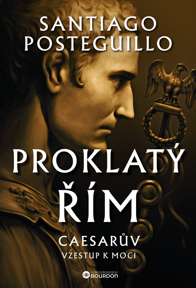 PROKLATÝ ŘÍM - CAESARŮV VZESTUP K MOCI