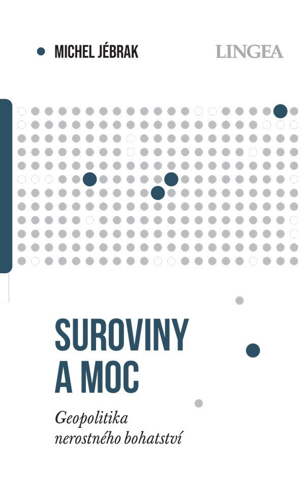 SUROVINY A MOC GEOPOLITIKA NEROSTNÉHO BOHATSTVÍ