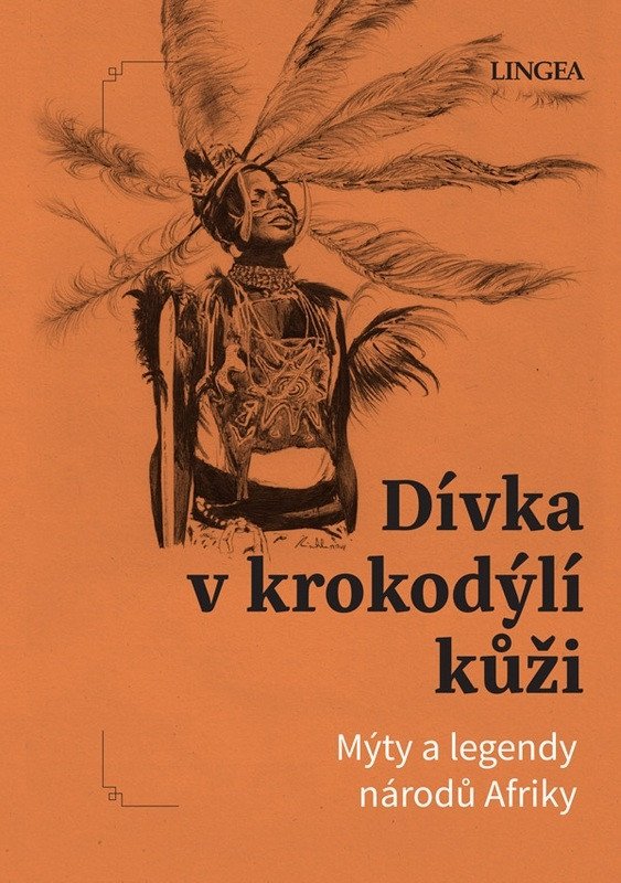 DÍVKA V KROKODÝLÍ KŮŽI MÝTY A LEGENDY NÁRODŮ AFRIKY