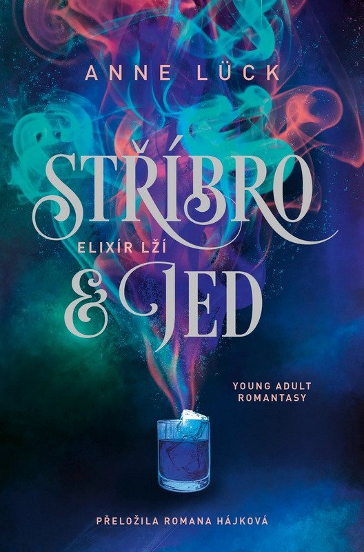 Obálka knihy STŘÍBRO & JED 1 - ELIXÍR LŽÍ od autora Lück Anne