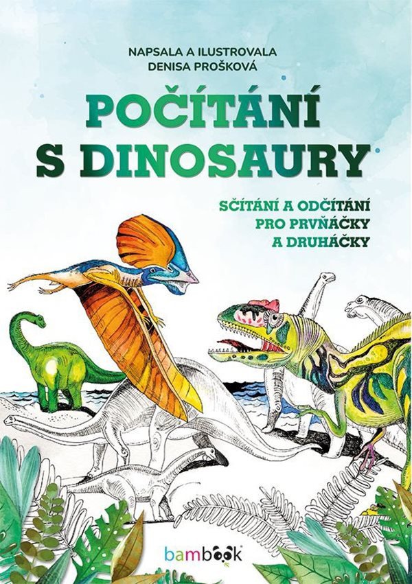 Obálka knihy POČÍTÁNÍ S DINOSAURY - SČÍTÁNÍ A ODČÍTÁNÍ PRO PRVŇÁČKY A DR. od autora Prošková Denisa
