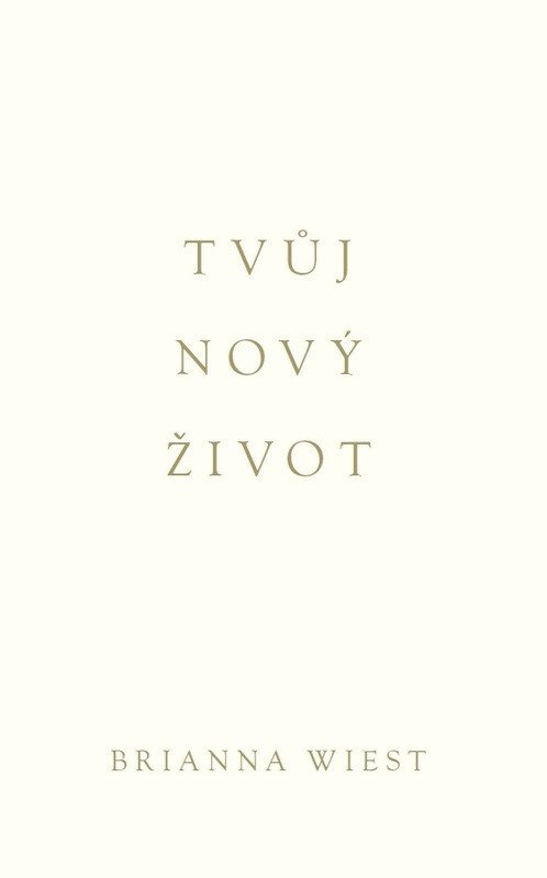 TVŮJ NOVÝ ŽIVOT