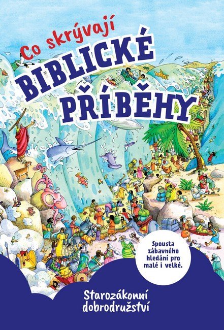 Obálka knihy CO SKRÝVAJÍ BIBLICKÉ PŘÍBĚHY - STAROZÁKONNÍ DOBRODRUŽSTVÍ od autora <br>