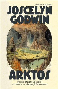 Obálka knihy ARKTOS. POLÁRNÍ MÝTUS VE VĚDĚ, V SYMBOLICE... od autora Godwin Joscelyn