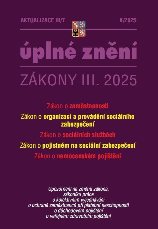 AKTUALIZACE III/7 ÚPLNÉ ZNĚNÍ ZÁKONY III.2025 O ZAMĚSTNANOST
