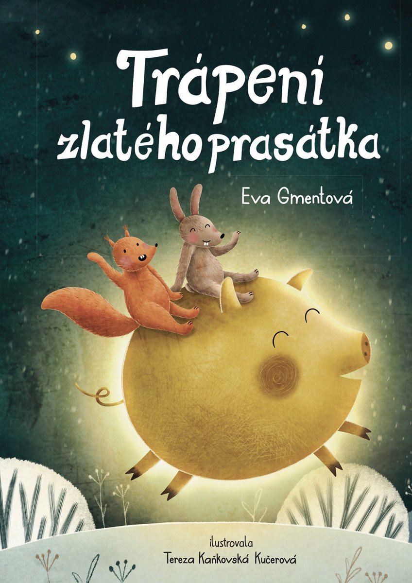 TRÁPENÍ ZLATÉHO PRASÁTKA