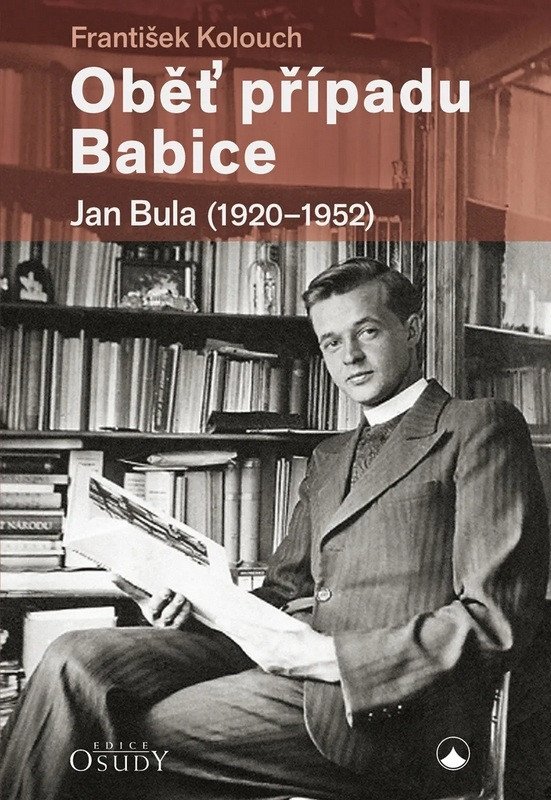 Obálka knihy OBĚŤ PŘÍPADU BABICE - JAN BULA (1920-1952) od autora Kolouch František