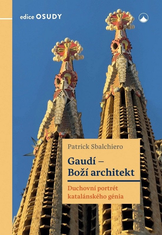 Obálka knihy GAUDÍ - BOŽÍ ARCHITEKT od autora Sbalchiero Patrick