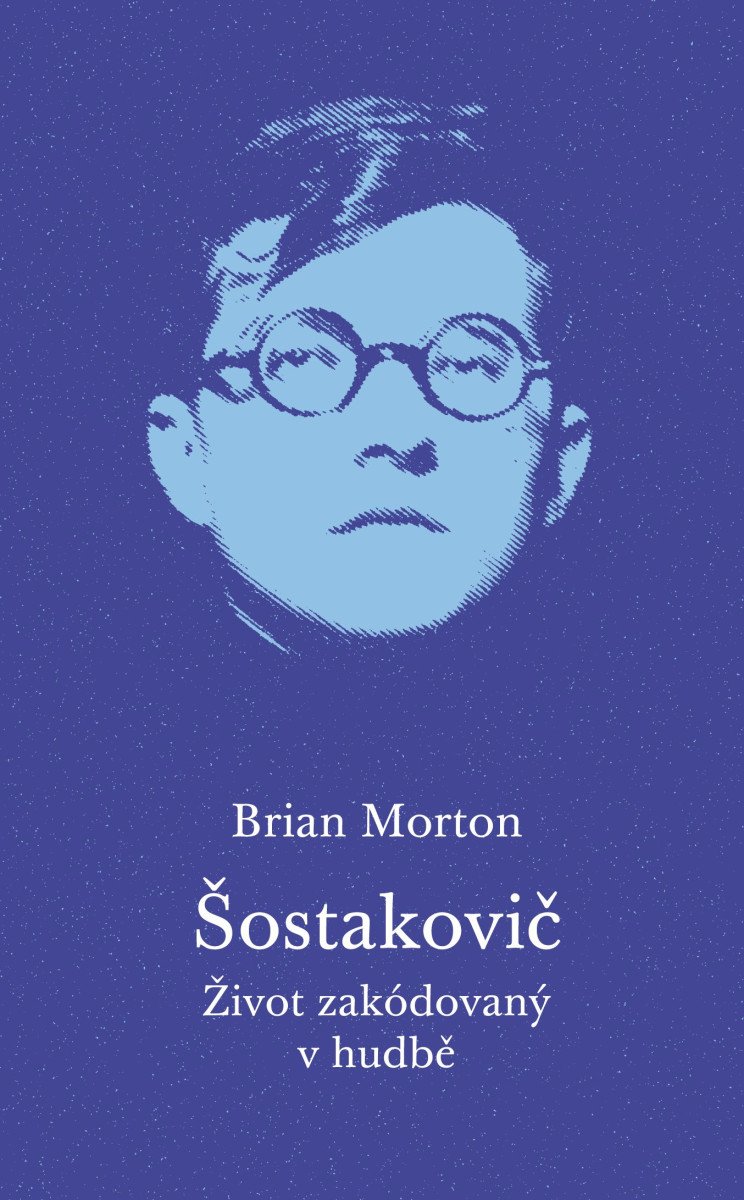 Obálka knihy ŠOSTAKOVIČ - ŽIVOT ZAKÓDOVANÝ V HUDBĚ od autora Morton Brian