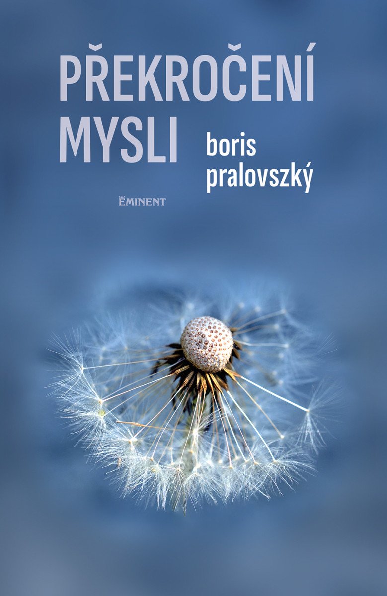 Obálka knihy PŘEKROČENÍ MYSLI od autora Pralovský Boris