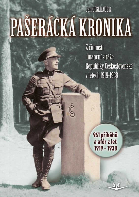 Obálka knihy PAŠERÁCKÁ KRONIKA - Z ČINNOSTI FINANČNÍ STRÁŽE 1919-38 od autora Ciglbauer Jan