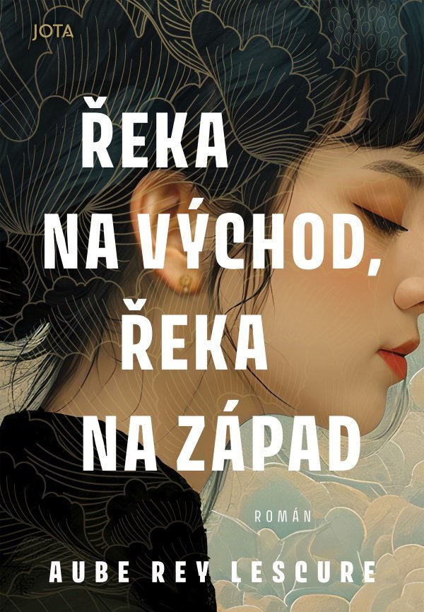 ŘEKA NA VÝCHOD, ŘEKA NA ZÁPAD