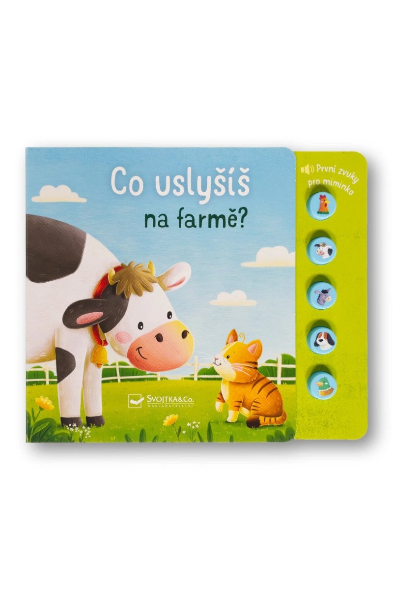 Obálka knihy CO USLYŠÍŠ NA FARMĚ? PRVNÍ ZVUKY PRO MIMINKO od autora Dietz Sarah