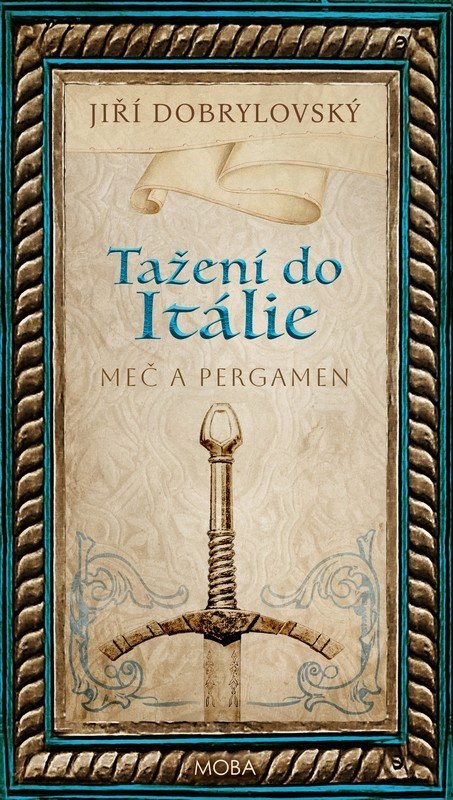TAŽENÍ DO ITÁLIE - MEČ A PERGAMEN