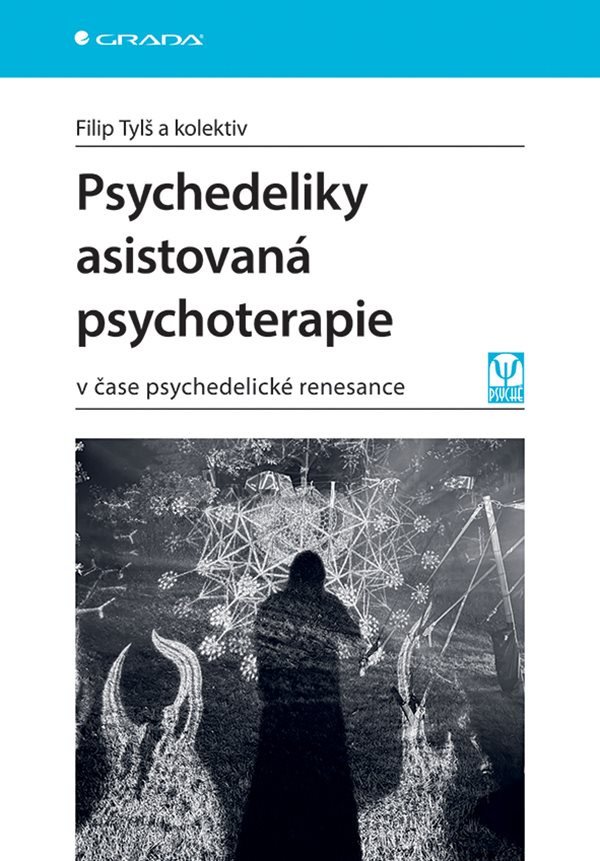 PSYCHEDELIKY ASISTOVANÁ PSYCHOTERAPIE