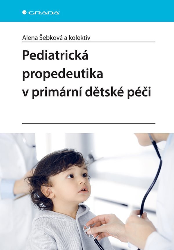 PEDIATRICKÁ PROPEDEUTIKA V PRIMÁRNÍ PÉČI