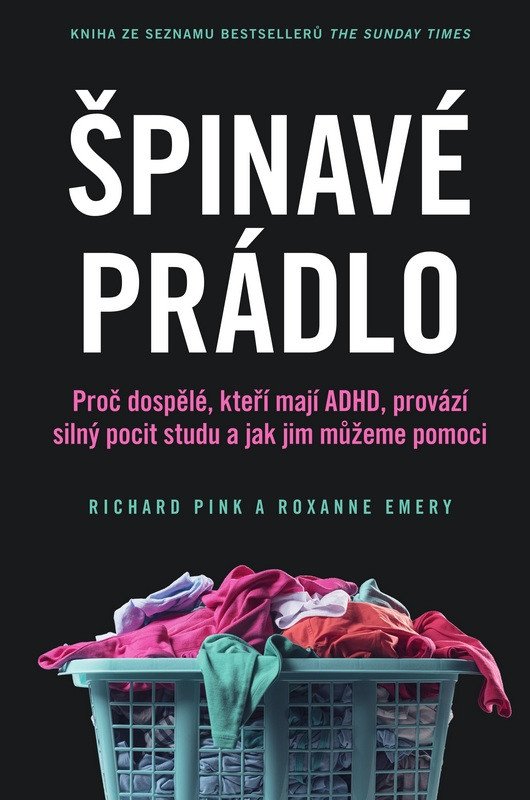 Obálka knihy ŠPINAVÉ PRÁDLO - PROČ DOSPĚLÉ, KTEŘÍ MAJÍ ADHD, PROVÁZÍ... od autora Pink Richard,  Emery Roxanne