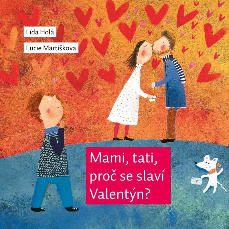 MAMI, TATI, PROČ SE SLAVÍ VALENTÝN?