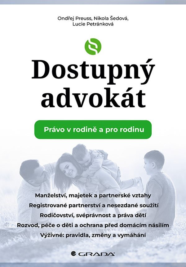 Obálka knihy DOSTUPNÝ ADVOKÁT: PRÁVO V RODINĚ A PRO RODINU od autora Preuss,  Šedová,  Petránková