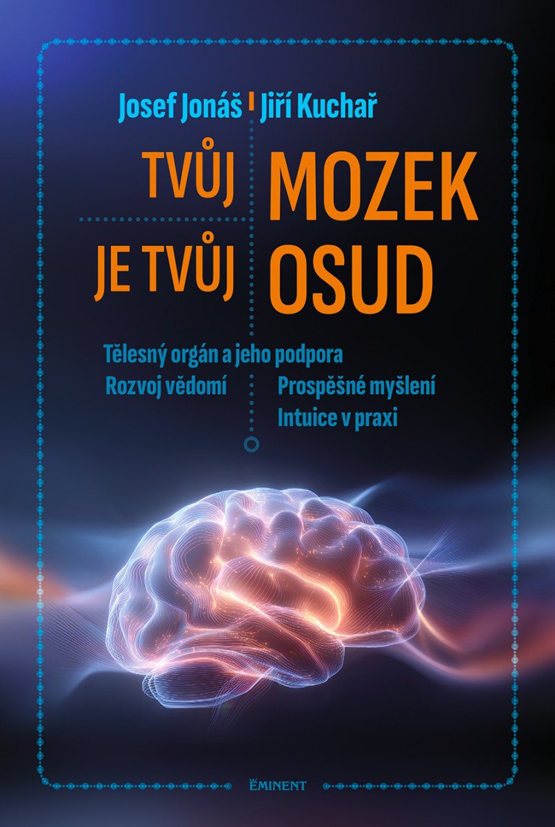 TVŮJ MOZEK JE TVŮJ OSUD