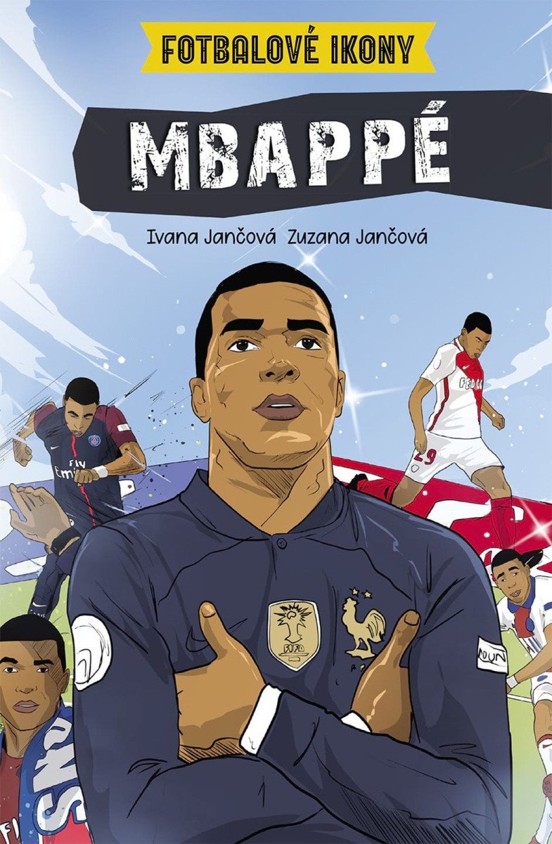 Obálka knihy MBAPPÉ - FOTBALOVÉ IKONY (KOMIKS) od autora Jančová Ivana, Jančová Zuzana