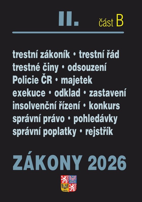 ZÁKONY 2026 II/B. TRESTNÍ ZÁKONÍK. TRESTNÍ ŘÁD. TRESTNÉ ČINY