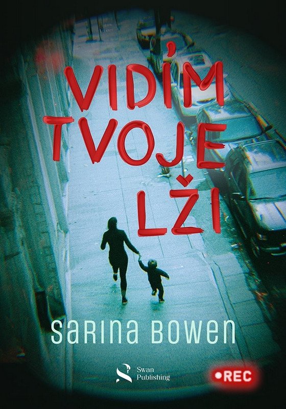 Obálka knihy VIDÍM TVOJE LŽI od autora Bowen Sarina