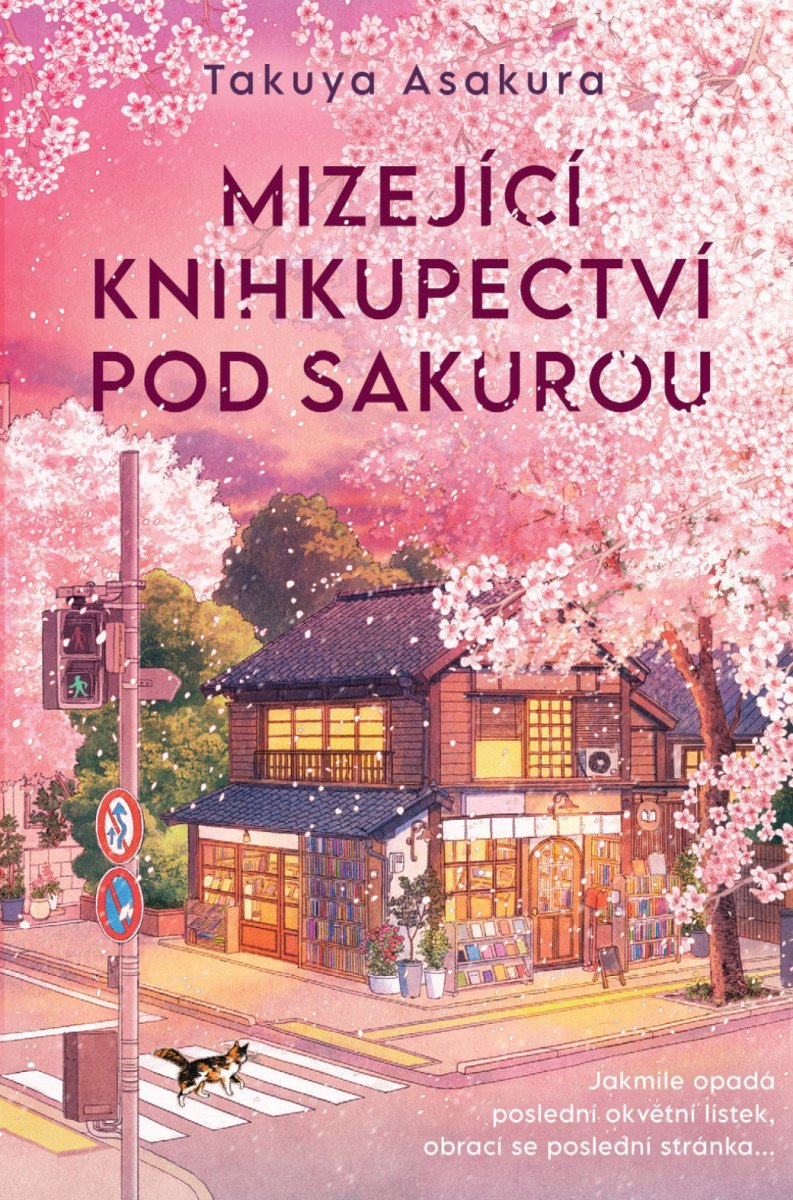 Obálka knihy MIZEJÍCÍ KNIHKUPECTVÍ POD SAKUROU od autora Asakura Takuya