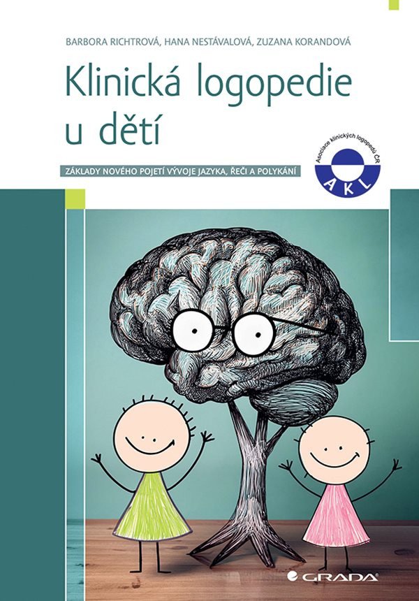 Obálka knihy KLINICKÁ LOGOPEDIE U DĚTÍ od autora Richtrová,  Korandová,  Nestávalová