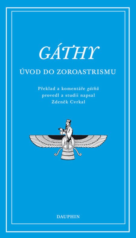 Obálka knihy GÁTHY - ÚVOD DO ZOROASTRISMU od autora Cvrkal Zdeněk