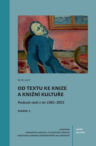 OD TEXTU KE KNIZE A KNIŽNÍ KULTUŘE [1. + 2. SVAZEK]