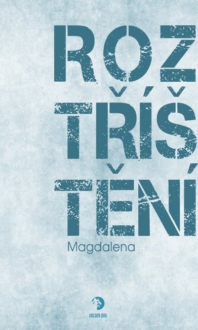 Obálka knihy ROZTŘÍŠTĚNÍ od autora Magdalena