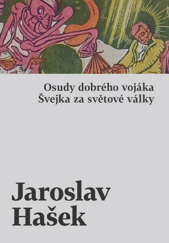 OSUDY DOBRÉHO VOJÁKA ŠVEJKA ZA SVĚTOVÉ VÁLKY