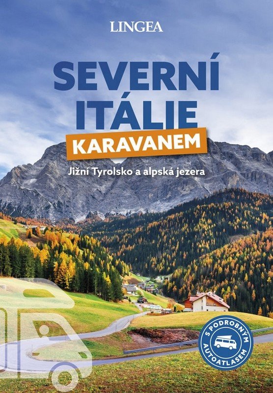 SEVERNÍ ITÁLIE KARAVANEM. JIŽNÍ TYROLSKO A ALPSKÁ JEZERA