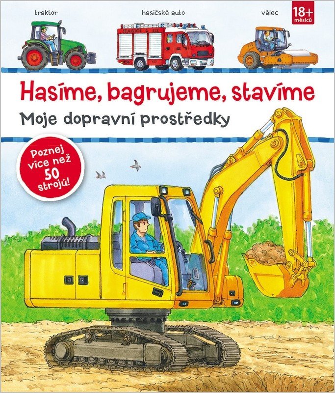 Obálka knihy HASÍME, BAGRUJEME, STAVÍME - MOJE DOPRAVNÍ PROSTŘEDKY od autora <br>