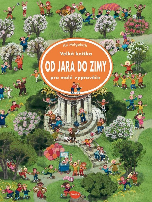 VELKÁ KNÍŽKA OD JARA DO ZIMY PRO MALÉ VYPRAVĚČE