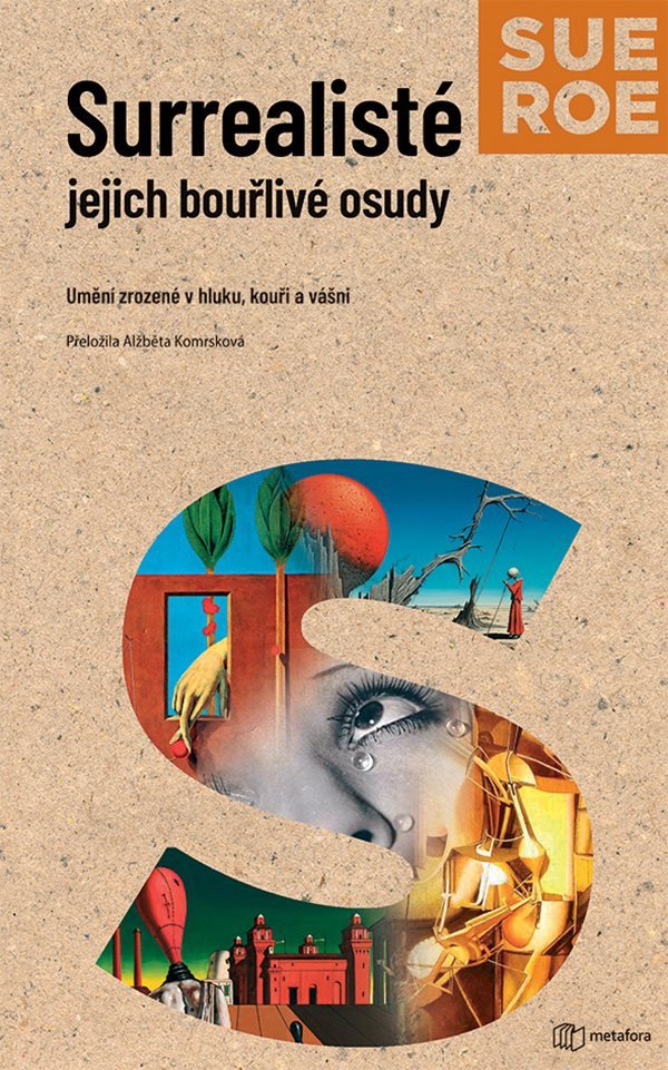Obálka knihy SURREALISTÉ - JEJICH BOUŘLIVÉ OSUDY od autora Roe Sue
