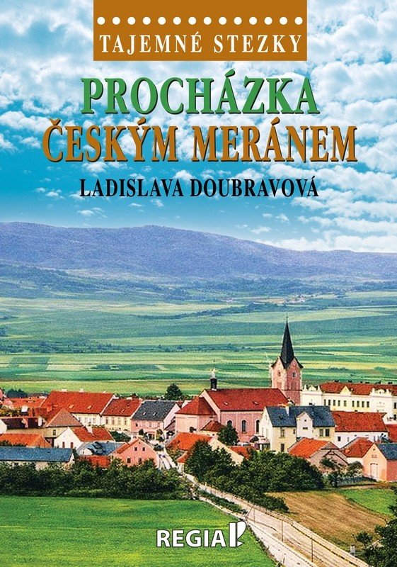 TAJEMNÉ STEZKY - PROCHÁZKA ČESKÝM MERÁNEM