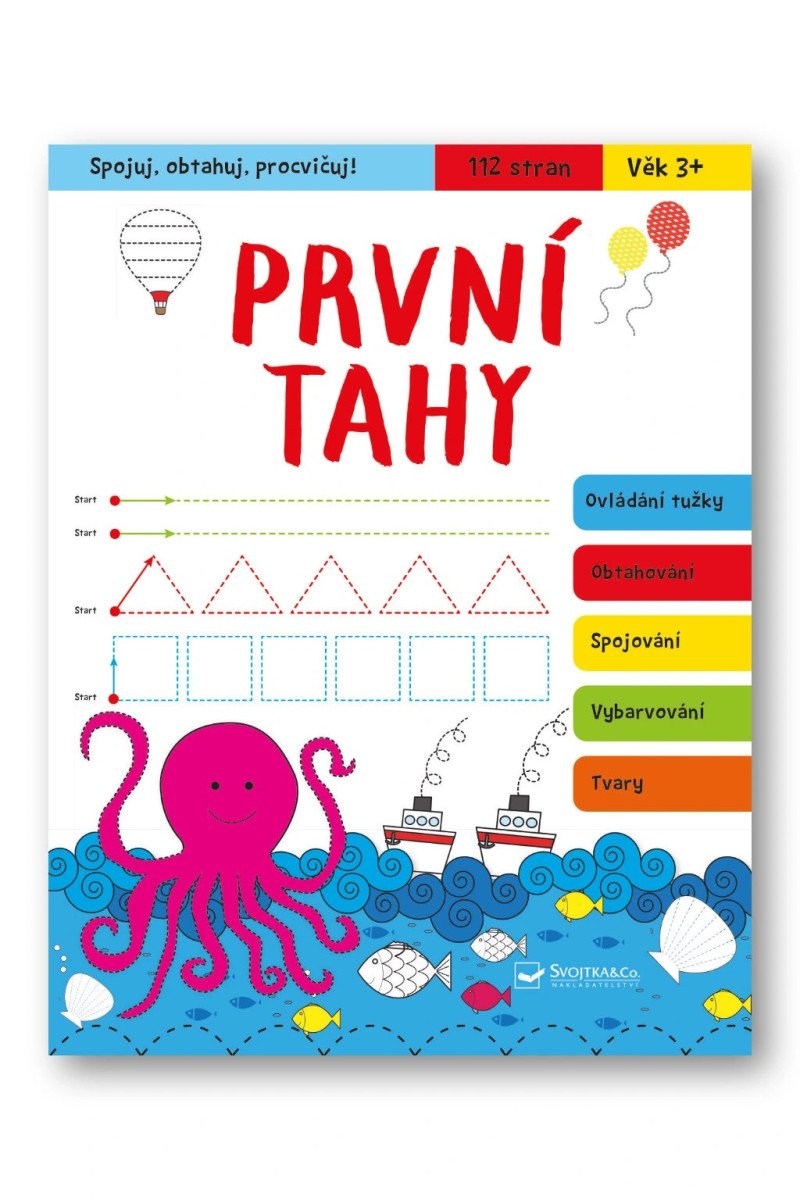 PRVNÍ TAHY SPOJUJ, OBTAHUJ, PROCVIČUJ!
