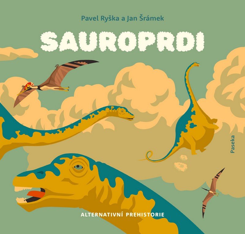 Obálka knihy SAUROPRDI - ALTERNATIVNÍ PREHISTORIE od autora Ryška Pavel,  Šrámek Jan