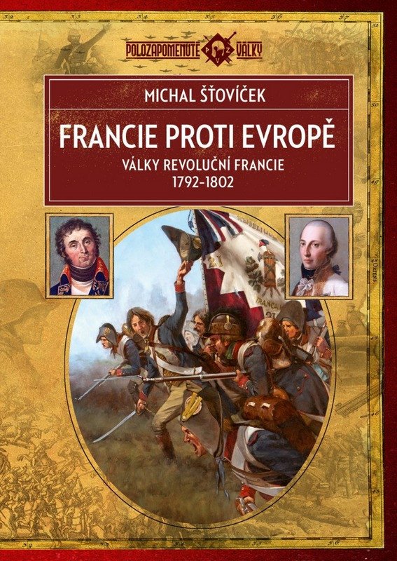 FRANCIE PROTI EVROPĚ VÁLKY REVOLUČNÍ FRANCIE 1792-1802