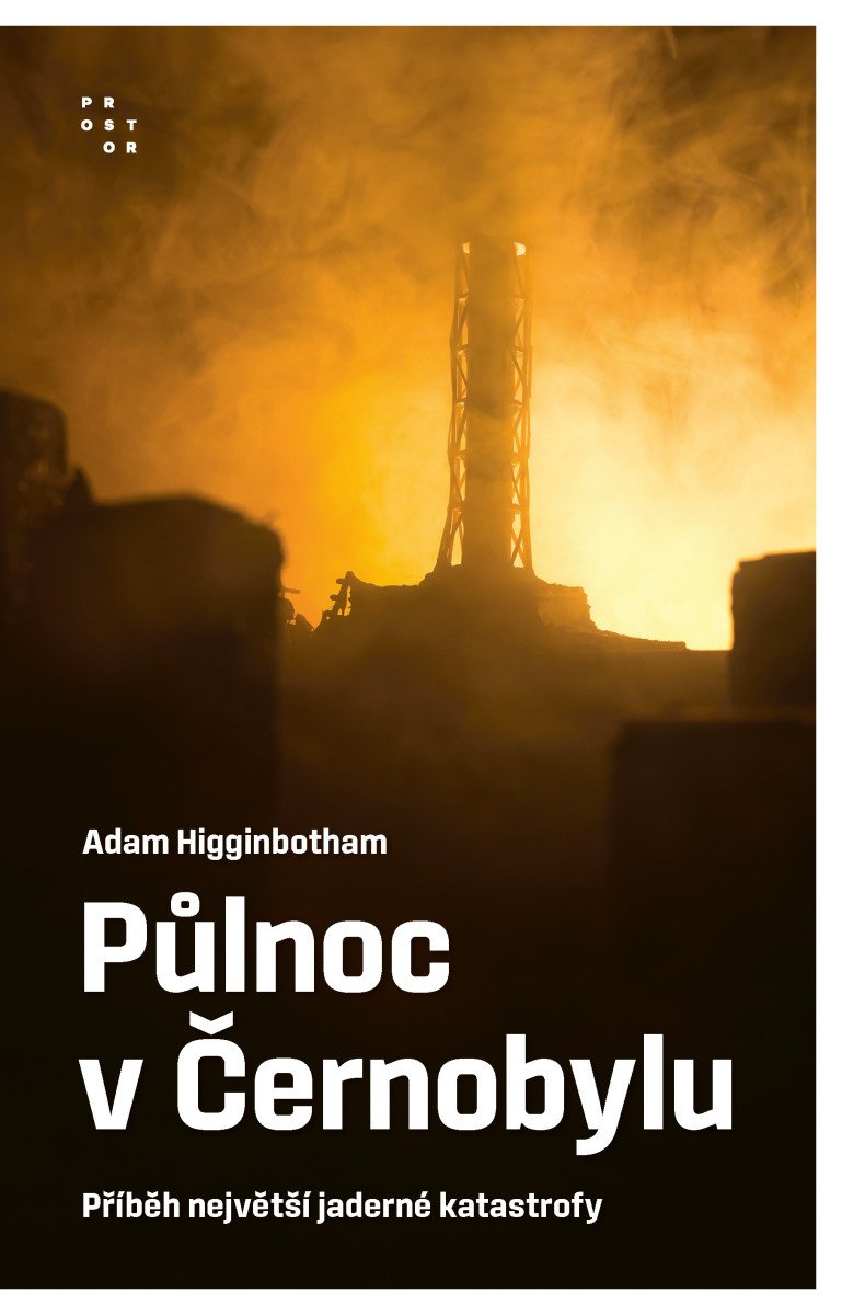 PŮLNOC V ČERNOBYLU - PŘÍBĚH NEJVĚTŠÍ JADERNÉ KATASTROFY