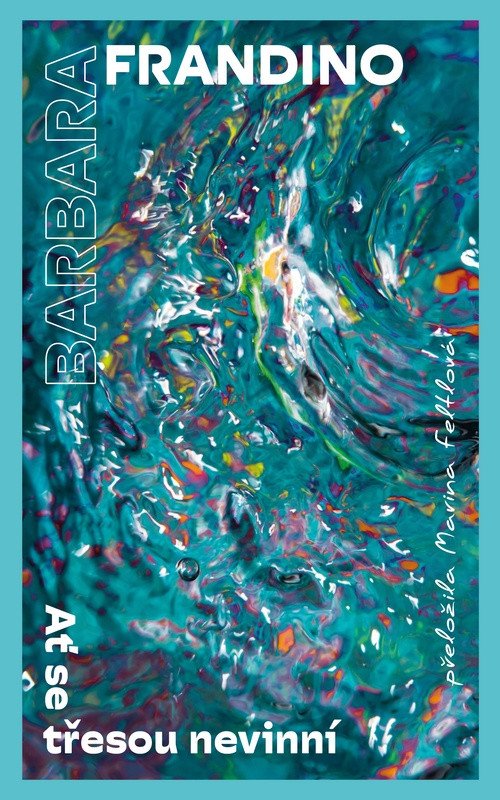 Obálka knihy AŤ SE TŘESOU NEVINNÍ od autora Frandino Barbara