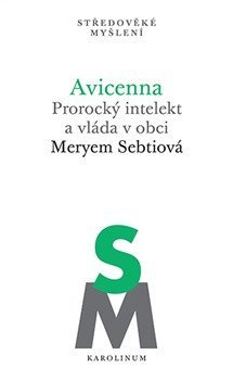 Obálka knihy AVICENNA (PROROCKÝ INTELEKT A VLÁDA V OBCI) od autora Sebtiová Meryem