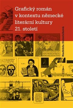 GRAFICKÝ ROMÁN V KONTEXTU NĚMECKÉ LITERÁRNÍ KULTURY 21. STOL