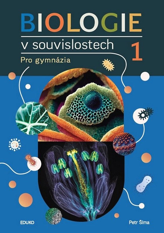 Obálka knihy BIOLOGIE V SOUVISLOSTECH 1 PRO GYMNÁZIA (2026) od autora Šíma Petr
