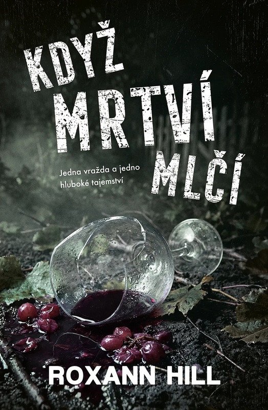 Obálka knihy KDYŽ MRTVÍ MLČÍ (STEINBACH A WAGNER 9) od autora Hill Roxann