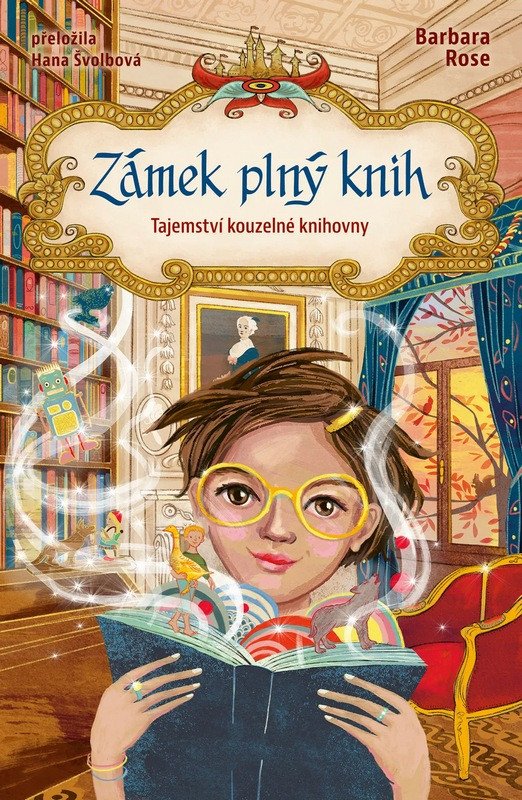 ZÁMEK PLNÝ KNIH 1 TAJEMSTVÍ KOUZELNÉ KNIHOVNY